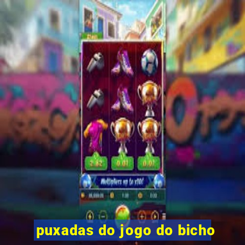 puxadas do jogo do bicho